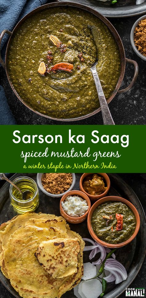 Sarson ka Saag is a winter staple in Northern India. Spiced greens are pureed and then served with makki roti (flatbread made with maize flour) and dollop of butter. It makes a wonderful vegetarian nutritious meal! #vegetarian #indianfood Best Indian Vegetarian Recipes, Northern Indian Recipes, Sarson Ka Saag Recipes, Punjabi Saag Recipe, Sarso Ka Saag Recipe, Lamb Saag, Meal Vegetarian, Indian Vegetable Recipes, Saag Recipe