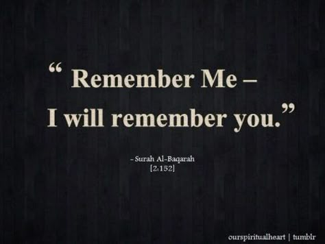 I Will Remember You, The Beauty Of Islam, I Love Islam, Islamic Sayings, Quranic Verses, Noble Quran, Quran Hadith, I Love Allah, Allah God