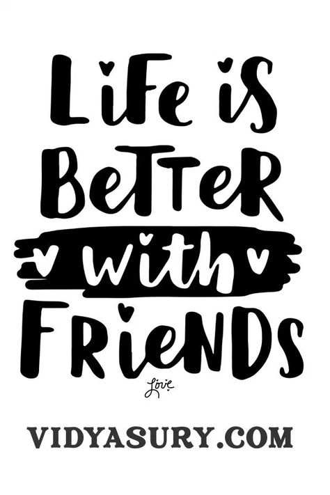 Friends Make Life Better Quotes, Welcome Friends Quotes, Two Friends Illustration, Best Moments Quotes, Friend Relationships, Friends Sayings, Friend Sayings, Scrapbooking Quotes, Life Is Better With Friends