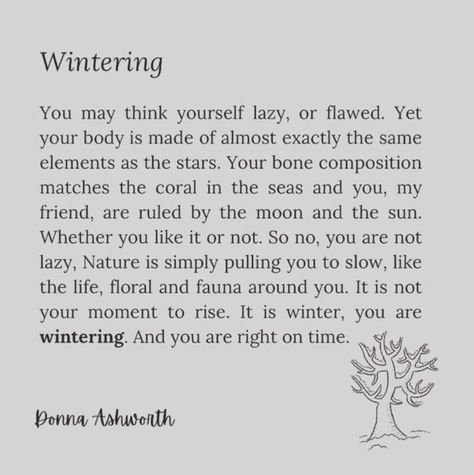 Winter Hibernation Quotes, Hibernation Aesthetic, Wintering Quotes, Hibernation Quotes, Winter Quotes Aesthetic, Romanticising Winter, Savasana Quotes, Yoga Poetry, Winter Poetry