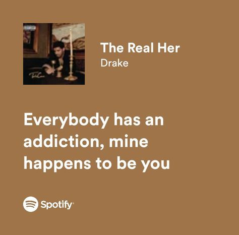 Spotify Quotes
Drake Drake Aesthetic Songs, Lyrics Captions Spotify, The Real Her Drake Lyrics, Flirty Song Lyrics, Flirty Lyrics, Drake Love Quotes, Drake Spotify Lyrics, Lyrics As Captions, Drake Lyrics Captions