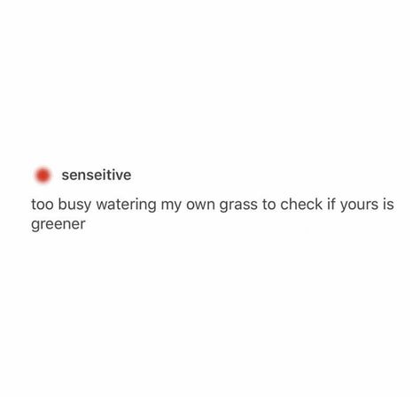 "the grass is always greener on the other side!!" Grass Isn’t Greener On The Other Side, Greener On The Other Side Quotes, The Grass Is Greener Quotes, Grass Captions For Instagram, Grass Quotes, Grass Is Always Greener, Green Tattoos, Grass Is Greener, Green Quotes