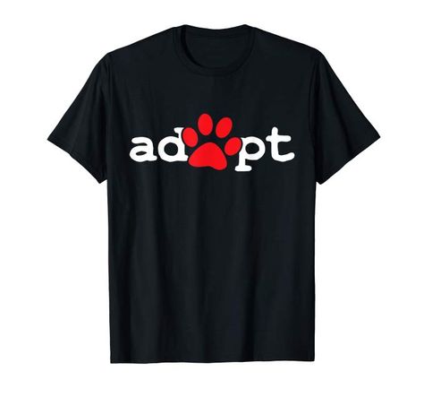 Dog Rescue Adopt Paw T-Shirt: Clothing Adopt Dog, Animal Adoption, Faith Tees, Dogs Funny, Pet Sweater, Pet Rescue, Clothing Designs, Puppies Funny, Dog Rescue