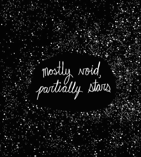 Mostly void, partially stars Welcome To Night Vale Tattoo, Night Vale Aesthetic, Keith Core, Night Vale Quotes, Mostly Void Partially Stars, Stars Tattoo, Glow Cloud, Keith Kogane, The Moon Is Beautiful