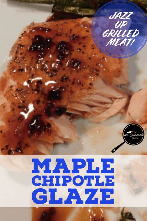 Chipotle Maple Salmon, Maple Chipotle Marinade, Chipotle Maple Chicken, Honey Chipotle Glaze, Maple Sauce For Chicken, Maple Chipotle Sauce, Firehouse Meals, Chipotle Glaze, Chipotle In Adobo