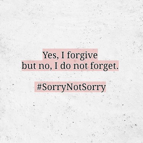 I Can Forgive But Not Forget, Forgive But Don’t Forget Quotes, I Don't Forgive You, You Can Forgive But Never Forget, I Cant Forgive You, I Can Forgive But Not Forget Quotes, Forgive But Not Forget Quotes, I Can’t Forgive You Quotes, I Cant Forgive You Quotes