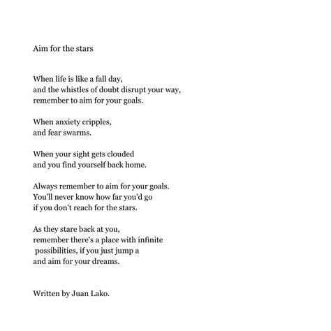 The purpose of this poem is to encourage readers to pursue their dreams even when they feel defeated by uncertainty. Pursue Your Dreams Quotes, Imagery Poems, Aim For The Stars, Pursue Your Dreams, Reaching For The Stars, Dream Quotes, Poetry Collection, Hopes And Dreams, Poem Quotes