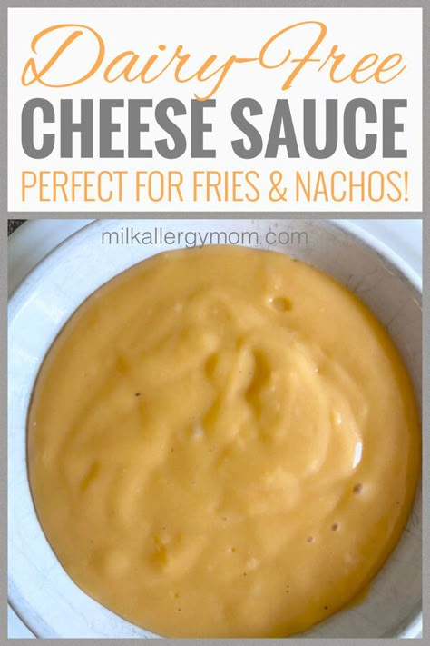 Dairy Free Nacho Cheese, Gluten Free Cheese Sauce, Easy Cheese Sauce Recipe, Homemade Nacho Cheese Sauce, Dairy Free Queso, Nachos Cheese Recipe, Lactose Free Cheese, Milk Allergy Mom, Non Dairy Cheese