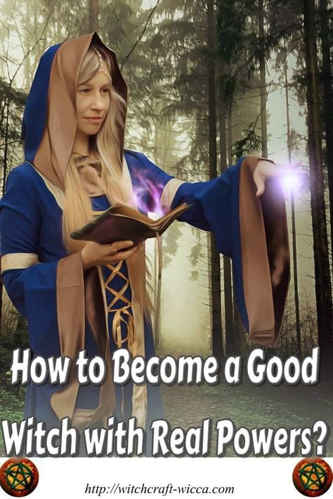 How to Become a Good Witch with Real Powers Witch Spells Real, Witches Grimoire, Pagan Prayer, Witch Powers, Male Witch, Magic Woman, Witchy Tips, Witch Herbs, Real Witches