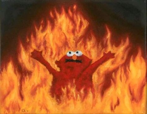 Elmo Burning, Evil Elmo, Elmo Fire, Elmo Memes, Elmo Wallpaper, Fire Painting, Funny Wallpaper, Funny Profile Pictures, Funny Reaction Pictures