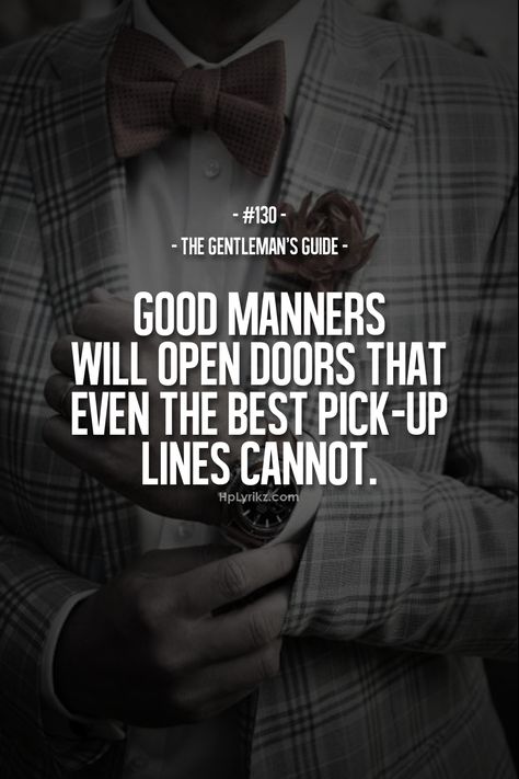 Want to ask a question? Need advice for your relationship or just advice in general? I'm here to... Gentlemens Guide, Guide Words, Gentleman Rules, Gentlemans Guide, Der Gentleman, Gentleman Quotes, Good Quotes, Gentlemans Club, True Gentleman