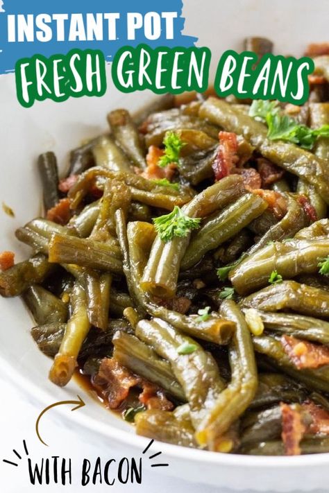 Instant Pot Green Beans, Instant Pot Veggies, Fresh Green Bean Recipes, Cooking Fresh Green Beans, Green Beans With Bacon, Cooking Green Beans, Green Bean Recipes, Easy Instant Pot Recipes, Instant Pot Dinner Recipes