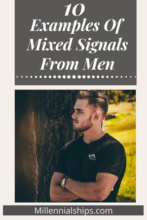 He seems interested in you, but then he pulls back. What are the most common mixed signals from men and what can you do about them?  millennialships has dating advice for women.  dating advice for women, dating tips, mixed signals from men, how to know if a guy likes you, does he like me, is he interested, how to attract a man, how to attract a guy, how to attract men, dating questions, dating advice, how to date, how to find love, find a husband, find a boyfriend. Is He Interested, Make Him Chase You, Soulmate Connection, Flirting With Men, Mixed Signals, Why Do Men, A Guy Like You, Physical Intimacy, Attract Men