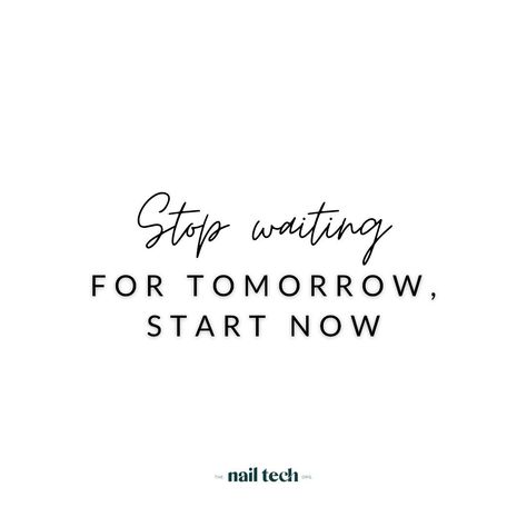 💅🏻💫ONLINE NAIL COMMUNITY on Instagram: “Stop waiting for tomorrow, 𝐬𝐭𝐚𝐫𝐭 𝐧𝐨𝐰 💖” Stop Saying Tomorrow, Stop Waiting Quotes, Waiting Quotes, Waiting For Tomorrow, Stop Waiting, Start Now, Marketing, Quotes, On Instagram