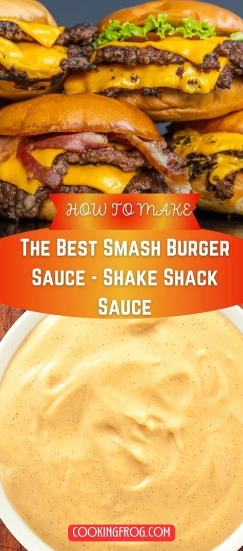 Smash Burger Sauce Recipe, Smash Burger Sauce, Shake Shack Sauce, Shack Sauce, Burger Sauce Recipe, Beautiful Meals, Hamburger Sauce, Burger Sauces Recipe, Smash Burger Recipe