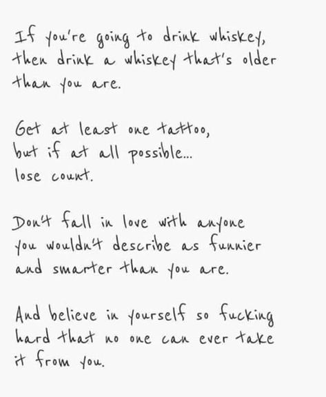 Whiskey Quotes, Whiskey Drinks, Dont Fall In Love, Word Up, Quotes And Notes, Life Advice, Pretty Words, Cute Quotes, Believe In You