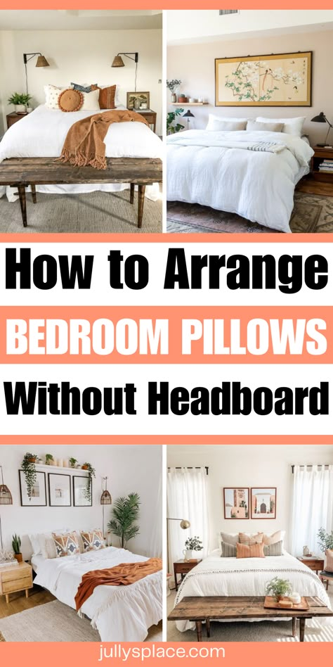 how to arrange bedroom pillows King Bed Pillow Arrangement Simple Platform, Minimalist Bedroom No Headboard, Bed Styling No Headboard, Queen Bed With No Headboard, King Size Bed With No Headboard, Above Bed No Headboard Decor, Bed Headboard Pillow, No Headboard Wall Decor, No Headboard Bedframe