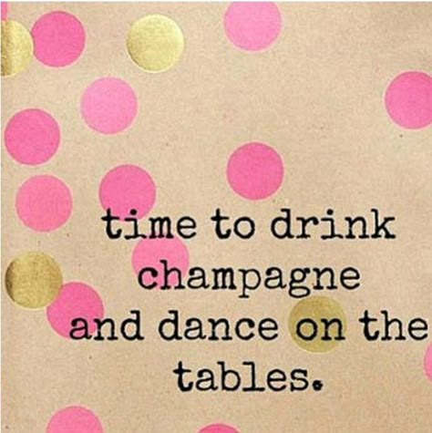 Time to celebrate ! Champagne Quotes, Best Birthday Quotes, Party Quotes, Wish Quotes, Birthday Meme, Wedding Quotes, Birthday Love, Happy Birthday Quotes, Happy B Day