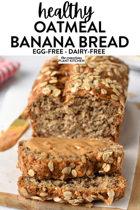 Banana Bread Egg Free, Easy Healthy Oatmeal, Banana Bread No Eggs, Banana Oatmeal Bread, Conscious Plant Kitchen, Oatmeal Bread Recipe, Banana Oat Bread, Oatmeal Banana Bread, Chocolate Avocado Smoothie