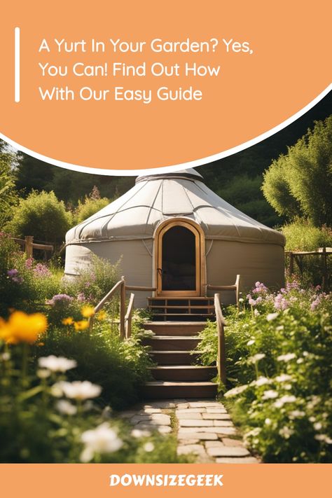 Yurt set up in a lush garden with blooming flowers, promoting an easy guide from Downsize Geek. Backyard Yurt, Yurt Ideas, Building A Yurt, Permaculture Homestead, Temporary Structures, Planning Permission, Garden Office, Running Water, How To Buy Land