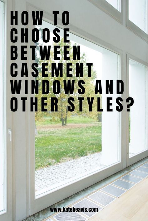 Thinking of having new windows? Here's How to Choose Between Casement Windows and Other Styles #katebeavis Casement Window Design, Casement Vs Double Hung Windows, Casement Windows Bedroom, Casement Windows Living Room, Best Windows For House, No Grid Windows Exterior, Choosing Windows For New Home, Wall With Window In The Middle, Encasement Windows