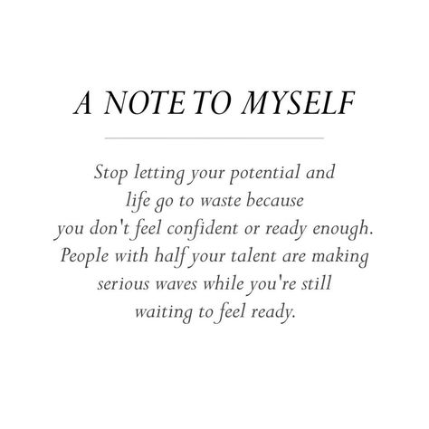 🎯”Stop letting your potential and life go to waste because you don’t feel confident or ready enough. People with half your talent are making serious waves while you’re still waiting to feel ready.” 🎯 Where’s the lie? Note To Myself, Study Quotes, Note To Self Quotes, Positive Self Affirmations, Self Quotes, Daily Inspiration Quotes, Reminder Quotes, Deep Thought Quotes, Healing Quotes