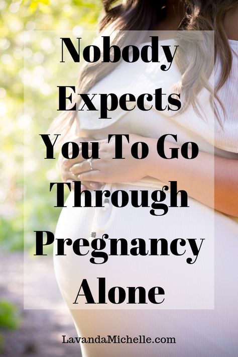 Nobody Expects You To Go Through Pregnancy Alone Going Through Pregnancy Alone, Sign Of Maturity, Pregnancy Blues, Pregnancy Checklist, Delivering A Baby, Independent Woman, Pregnant Diet, Future Children, Morning Sickness