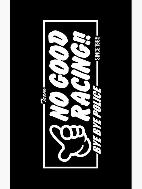 "No Good Racing!" Case No Good Racing Logo, No Good Racing, Racing Illustration, Racing Stickers, Toyota Echo, Racing Logo, Audio Design, Badge Logo, Bike Design