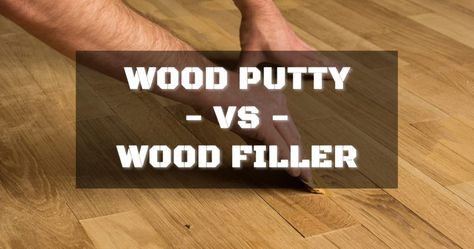 Complete Guide On Wood Putty vs Wood Filler | WoodworkingCarpenters and woodworkers need to fill ...  Read moreDifference Between Wood Putty And Wood Filler The post Difference Between Wood Putty And Wood Filler appeared first on Comprehensive Guides for Choosing Right Tools. Wood Fillers, Wood Adhesive, Wood Repair, Wood Putty, Wooden Items, Tools Hardware, Wood Filler, Linseed Oil, Home Repairs