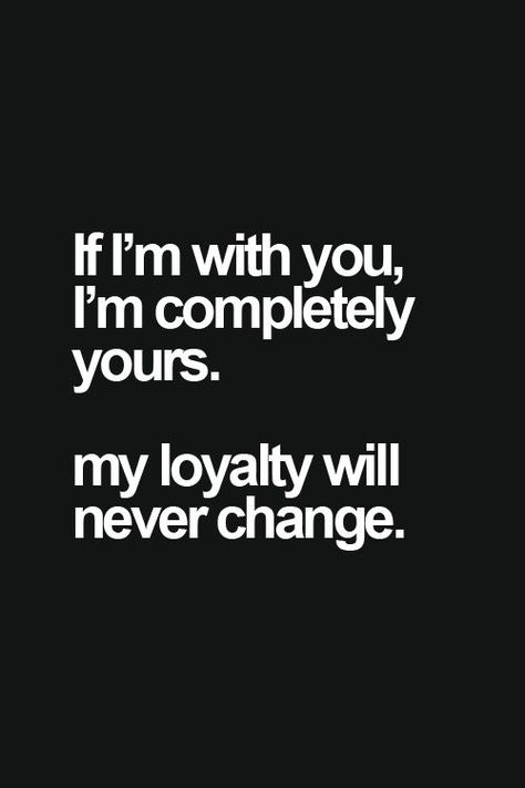 Loyalty In Relationships Quotes, Loyal Quotes, Love And Trust Quotes, Obsessive Love, Quotes For Couples, Loyalty Quotes, Trust Quotes, Go For It Quotes, Girlfriend Quotes