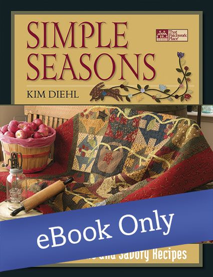 Martingale - Simple Seasons eBook Simple Whatnots, Kim Diehl Quilts, Kim Book, Christmas Table Toppers, Kim Diehl, Quilt Magazine, Country Quilts, Lap Quilts, Doll Quilt