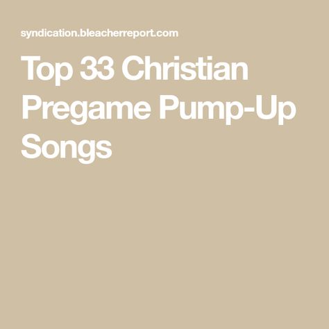 Top 33 Christian Pregame Pump-Up Songs Pump Up Songs, Walk Up Songs Softball, Walk Up Songs, 116 Clique, Thousand Foot Krutch, Patrick Willis, Jeremy Lin, Me Neither, Tim Tebow