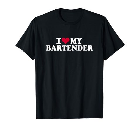 PRICES MAY VARY. I love my bartender with red heart for all mixing drinks in bars. Lightweight, Classic fit, Double-needle sleeve and bottom hem You Can Be Anything, Awareness Shirt, Proud Mom, Sarcastic Quotes, Family Reunion, Shirts With Sayings, Fashion Brands, Unisex Shirt, Branded T Shirts