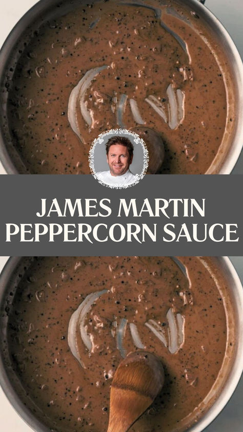 James Martin Peppercorn Sauce Shallot Steak Sauce, Brandy Peppercorn Sauce, Peppercorn Demi Glaze, Whiskey Peppercorn Sauce, Peppercorn Sauce For Steak, Creamy Peppercorn Sauce, Food Sauces, James Martin Recipes, Black Pepper Sauce