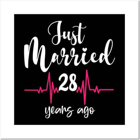 just married 28 years ago - 28 Anniversary Gift - Posters and Art Prints | TeePublic 28th Anniversary, Just Married, Anniversary Gift, Anniversary Gifts, Art Prints, Gifts, Art