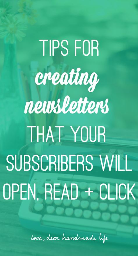 Tips for creating newsletters that your subscribers will open, read and click from Dear Handmade Life Newsletter Ideas, Email Marketing Inspiration, Blog Newsletter, Email Marketing Newsletter, Newsletter Template, Email Marketing Design, Email List Building, Creating A Newsletter, Email Marketing Campaign