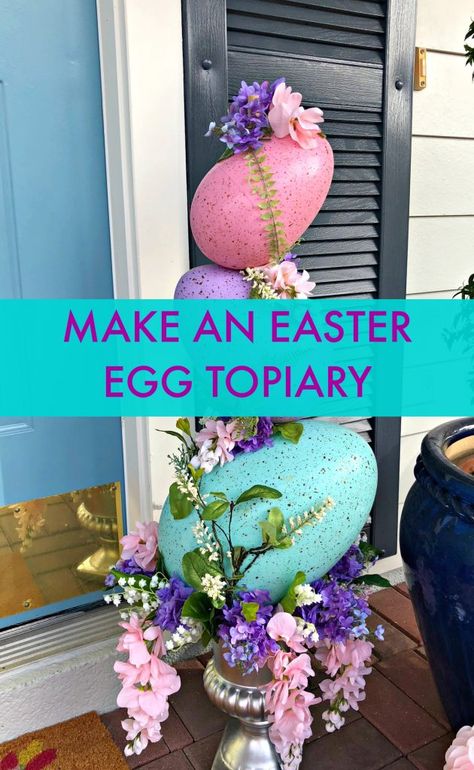 Make an Easter Egg Topiary - Celebrate & Decorate Easter Egg Topiary, Egg Topiary, Easter Topiary, Giant Easter Eggs, Topiary Diy, Christmas Topiary, Decoration Easter, Easy Easter Decorations, Easter Egg Crafts