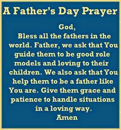 A Father's Day Prayer A Prayer For Fathers Day, Fathers Day Bible Quotes, Our Father Prayer Wallpaper, Happy Father’s Day Prayers, Father's Day Scripture, Father's Day Prayer, Prayer Pictures, Fathers Day Poems, Catholic Prayers