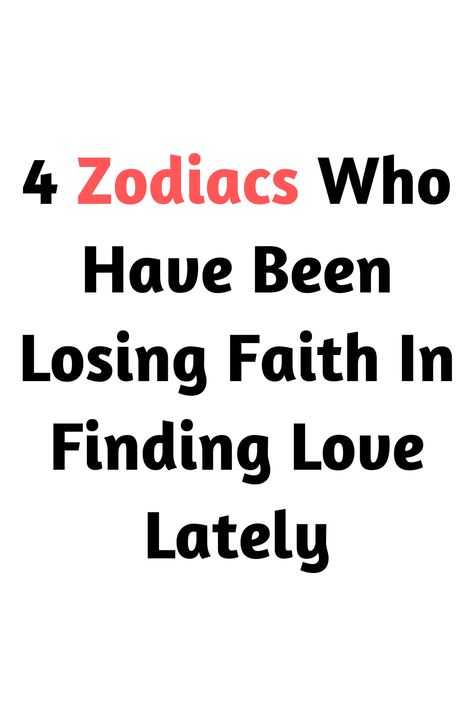 4 Zodiacs Who Have Been Losing Faith In Finding Love Lately Searching For Love, Pisces Man, Libra Man, Capricorn Man, Feeling Frustrated, Beautiful Love Stories, Leo Men, Losing Faith, Earth Signs