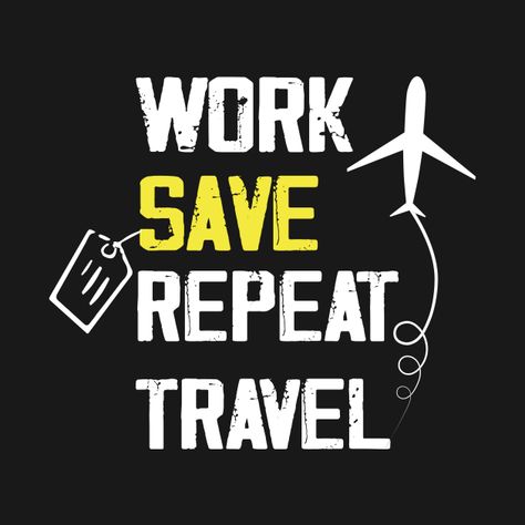 Check out this awesome 'work+save+travel+repeat' design on @TeePublic! Work Save Travel Repeat, Motivational Tshirts, Travel Tshirt, Repeat Design, 2024 Ideas, Travel Savings, Adventure Camping, Travel Design, Travel Lover