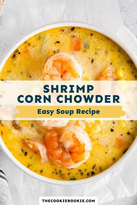 Shrimp Corn Chowder Recipe, Shrimp And Corn Chowder, Shrimp And Corn Soup, Shrimp Corn Chowder, Shrimp And Corn, Shrimp Corn, Chowder Recipes Seafood, Shrimp Soup, The Cookie Rookie