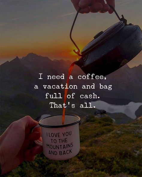 I need a coffee, a vacation, and bag full of cash. That’s all. Vision Quotes, Quotes Coffee, 2020 Year, 2020 Vision, Year Quotes, Coffee Quotes, Coffee Humor, Travel Quotes, The Words