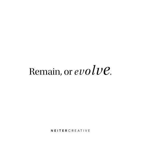 Remain Or Evolve, Evolve Or Remain, Cheeky Quotes, The Comfort Zone, Choose Love, The Choice, Comfort Zone, Love Yourself, You Choose