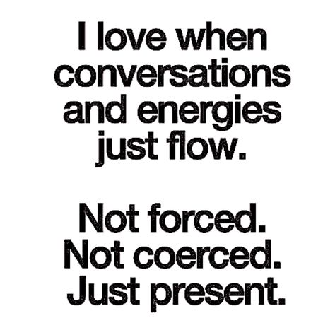 Conversation/Energy flow Inspirational Quotes Pictures, Organic Chemistry, Infj, Great Quotes, Picture Quotes, Beautiful Words, A Quote, Inspirational Words, Cool Words