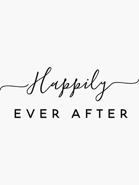 Happily Ever After Tattoo, Happily Ever After Quotes, Wedding Stickers, Cool Stickers, Wood Burning, Happily Ever After, Ever After, Engagement Party, Travel Dreams