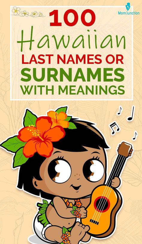 Generally, last names run in families for centuries. However, it isn’t the case with Hawaii. The island’s natives mostly used first names and had only a few surnames of Hawaiian origin. However, our list here gives you a sneak into some common Hawaiian last names with meanings Hawaiian Names Girl, Hawaiian Last Names, Islander Names, Hawaiian Names And Meanings, Polynesian Names, Hawaiian Girl Names, Hawaii Language, Hawaiian Words And Meanings, Island Names