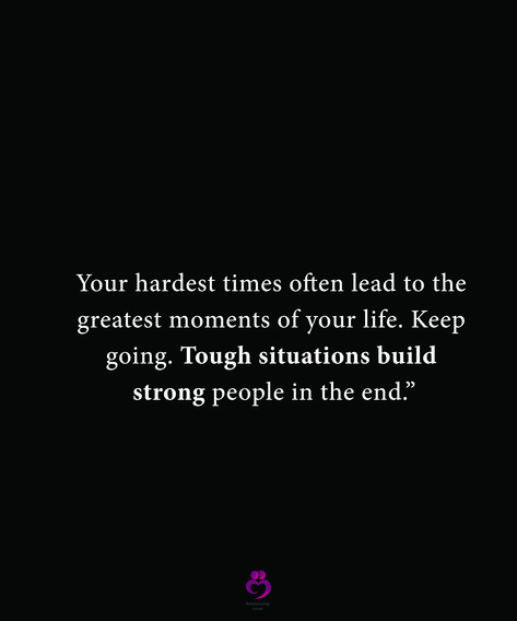 Your hardest times often lead to the greatest moments of your life. Keep going. Tough situations build strong people in the end.” #relationshipquotes #womenquotes Handling Situations Quotes, Tough Situations Build Strong People, Tough Phase Of Life Quotes, Get Through Tough Times Quotes, Tough People Quotes, Tough Situation Quotes, Hardest Time Of My Life Quotes, Life Has Been Tough Lately Quotes, Hardest Year Of My Life Quote