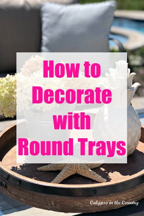 How to Decorate with Round Trays - Simple Tips and Inspiration Photos! - Calypso in the Country Tray For Kitchen Table, Round Tray On Coffee Table, Long Wooden Table Centerpiece, Coffee Table Scapes Ideas, Fall Round Tray Decorating Ideas, Round Metal Tray Decor Ideas, Styling Round Tray, Styling Round Tray On Coffee Table, Styling A Round Tray