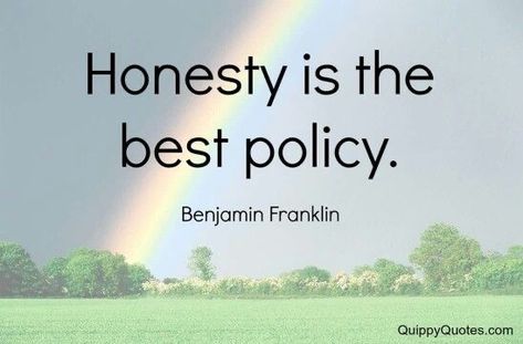 Quote About Kindness, Franklin Quotes, Honesty Is The Best Policy, Honesty Quotes, Benjamin Franklin Quotes, Manners For Kids, Light Dragon, Tragic Hero, Math Quotes