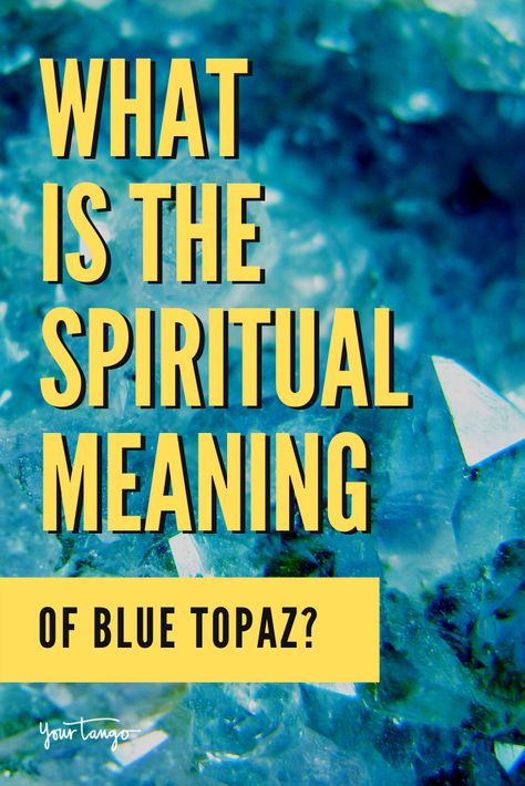 Spiritual Meaning Of Blue Topaz | YourTango Blue Topaz Meaning, Meaning Of Blue, Crystal Spiritual, Mental Fortitude, Good Meaning, Spiritual Crystals, Gemstone Meanings, Worship God, Spiritual Meaning